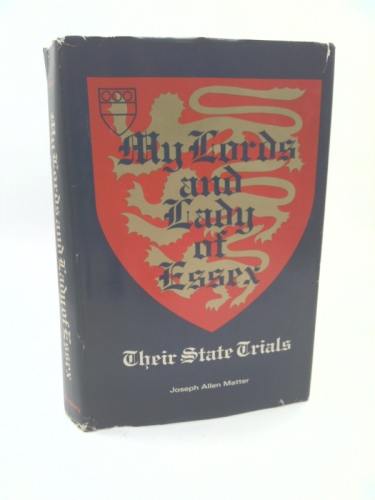 My Lords and Lady of Essex: their state trials