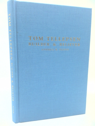 Tom Tellepsen: Builder & Believer