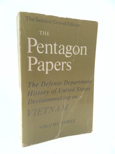 The Pentagon Papers: The Defense Department History Of United States Decisionmaking On Vietnam (Volume III)