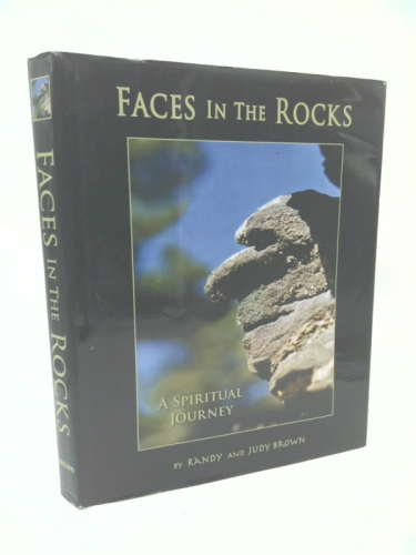 Faces in the Rocks... A Spiritual Journey.