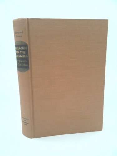 Half-Sun On The Columbia: A Biography Of Chief Moses