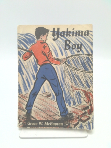 Yakima Boy by Grace W. McGavran and Janet Smalley