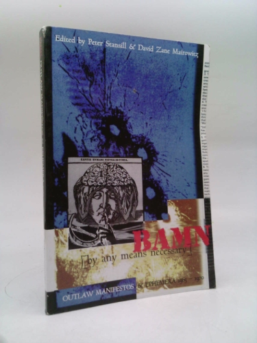 Bamn (By Any Means Necessary): Outlaw Manifestos & Ephemera, 1965-1970