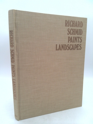 Richard Schmid Paints Landscapes: Creative Techniques in Oil