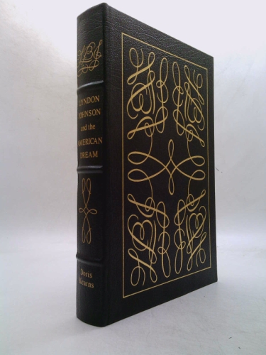 LYNDON JOHNSON AND THE AMERICAN DREAM Easton Press