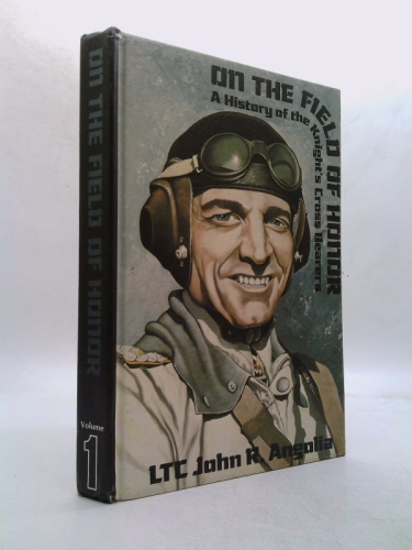 On the Field of Honour: A History of the Knight's Cross Bearers