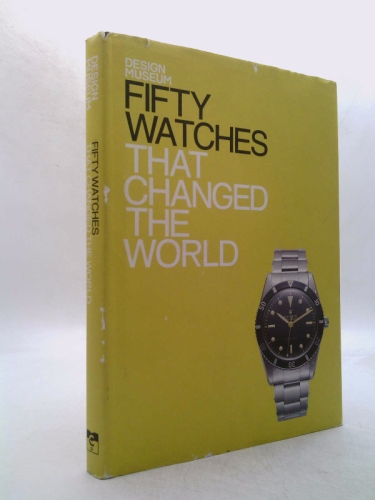 Fifty Watches That Changed the World