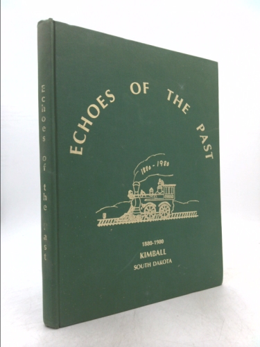 Echoes of the Past, 1880-1890: Kimball, South Dakota