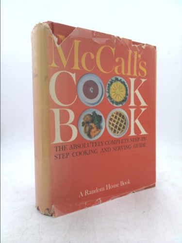 McCall's Cook Book : The Absolutely Complete Step-By-Step Cooking and Serving Guide