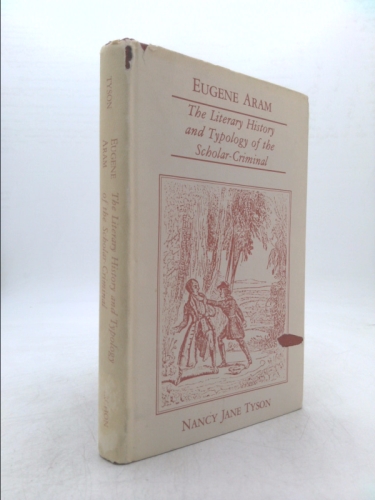 Eugene Aram: Literary History and Typology of the Scholar-Criminal