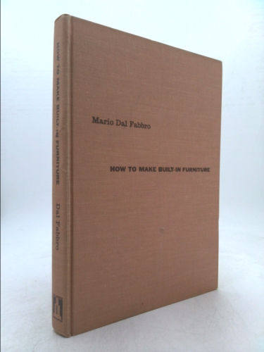 How to Make Built In Furniture: Step by Step Instructions for Constructing 102 Contemporary Built-I