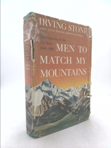 Men to Match My Mountains: The Opening of the Far West 1840-1900