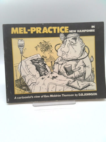 Mel-Practice in New Hampshire: A Cartoonist's View of Gov. Meldrim Thomson