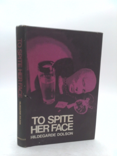 To Spite Her Face