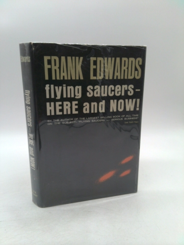 FLYING SAUCERS-HERE AND NOW