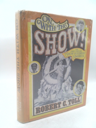 On with the Show: The first century of show business in America