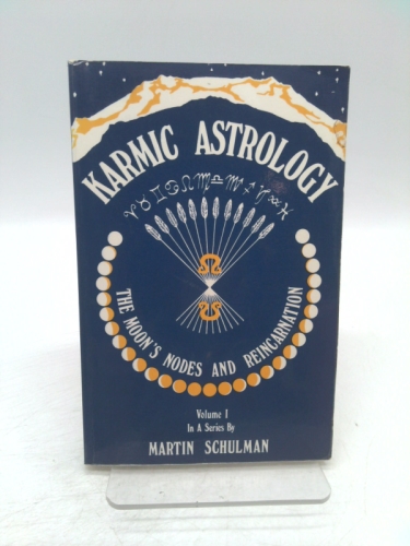 Karmic Astrology, Volume 1: The Moon's Nodes and Reincarnation (Karmic Astrology)
