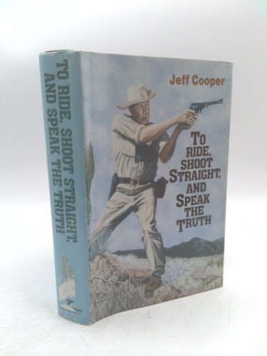 To Ride, Shoot Straight, and Speak the Truth