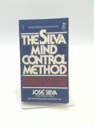 The Silva Mind Control Method: The Revolutionary Program by the Founder of the World's Most Famous Mind Control Course