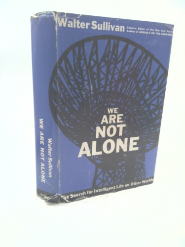 We Are Not Alone: The Search for Intelligent Life on Other Worlds