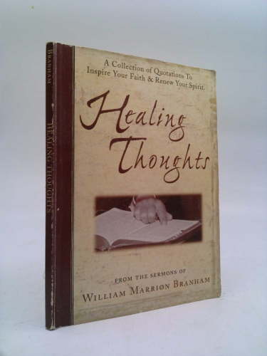 Healing Thoughts A Collection of Quotations to Inspire Your Faith & Renew Your Spirit