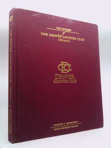 The History of the Denver Country Club, 1887-2003