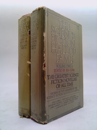 THE SCIENCE FICTION HALL OF FAME - Volume (2) (ii) Two - Books A and B: Who Goes There; Nerves; Universe; The Marching Morons; Vintage Season; And Then There Were None; The Ballad of Lost C'Mell; Baby