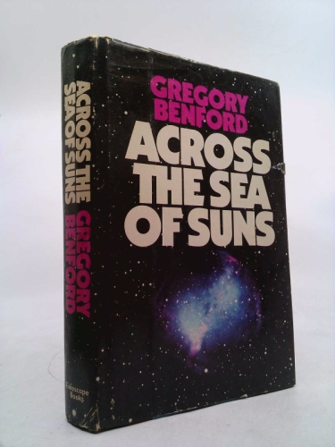 Rare -Gregory Benford ACROSS THE SEA OF SUNS First edition Fine Hardcover DJ Space