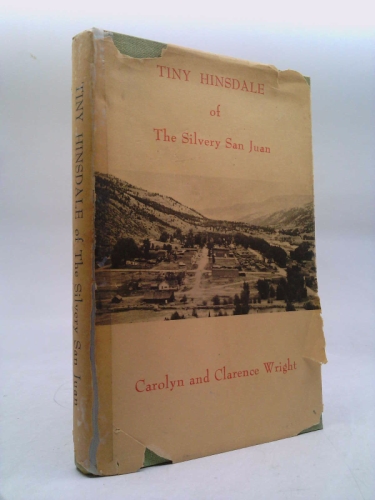 Tiny Hinsdale of the silvery San Juan,