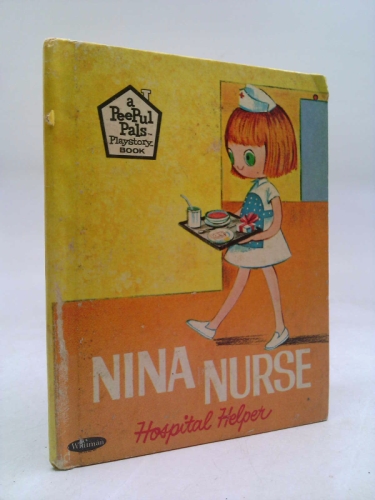 Nina Nurse: Hospital Helper (A PeePul Pals Playstory Book)