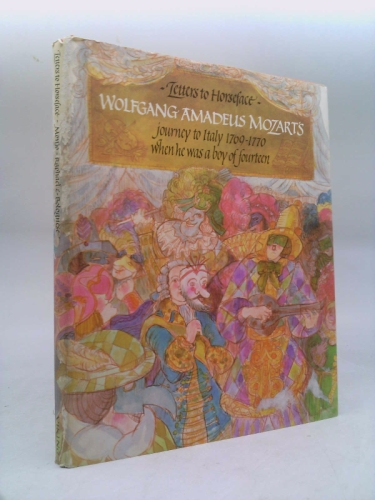 Letters to Horseface: Young Mozart's Travels in Italy