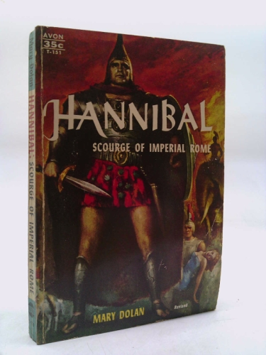 Hannibal: Scourge of Imperial Rome (Revised ed.)