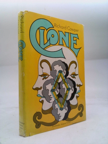 CLONE by RICHARD COWPER Doubleday 1972 1973 Hardcover