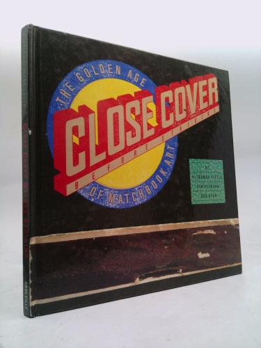 Close Cover Before Striking: The Golden Age of Matchcover Art (Recollectibles)