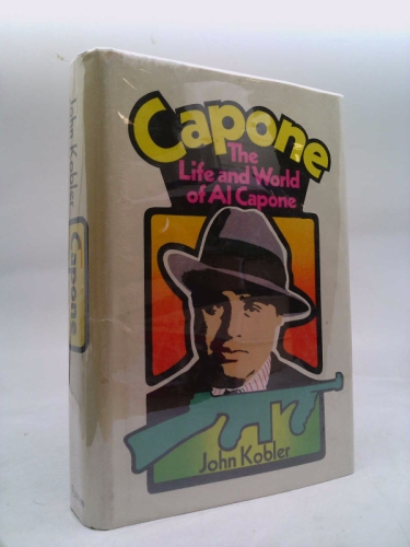 Capone: The Life and World of Al Capone