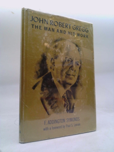 John Robert Gregg: The Man and His Work