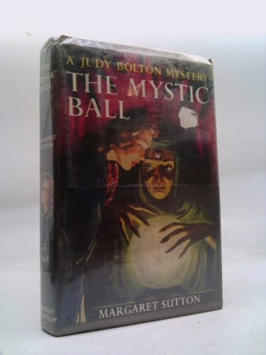The MYSTIC BALL. A Judy Bolton Mystery.