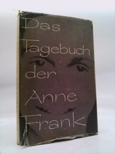 Das Tagebuch der Anne Frank 14 Juni 1942 - 1 Autust 1944