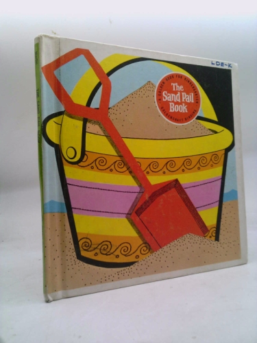 The sand pail book about baskets, boxes, and other places to put things (A Golden book for early childhood)