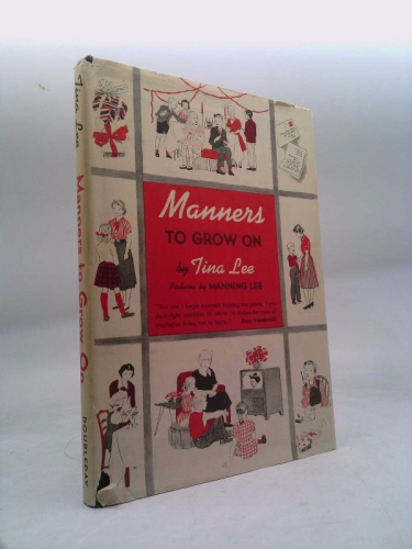 Manners to grow on;: A how-to-do book for boys and girls