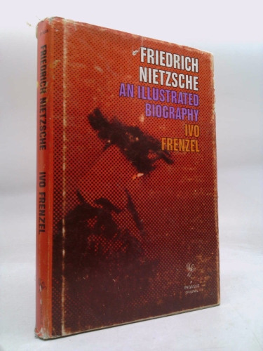 Friedrich Nietzsche in Selbstzeugnissen und Bilddokumenten