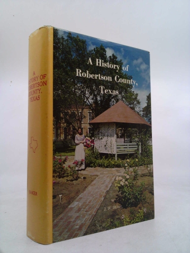 A history of Robertson County, Texas