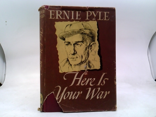 RARE 1944 ERNIE PYLE WORLD WAR 2 HERE IS YOUR WAR DUST JACKET ILLUSTRATED GIFT