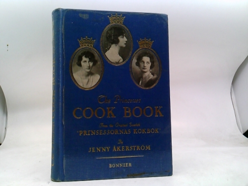 The Princesses Cook Book: From the Original Swedish "Prinsessornas kokbok"