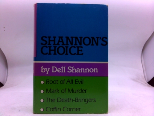 Shannon:s Choice: Root of All Evil; Mark of Murder; Death-Bringers; Coffin Corner