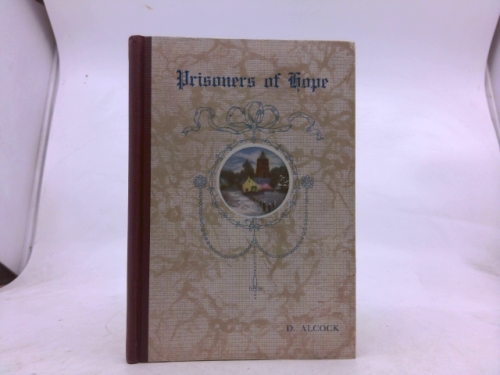 Prisoners of Hope a Story of the Faith