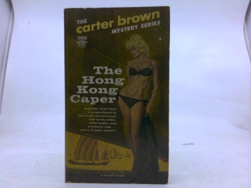 THE HONG KONG CAPER: THE CARTER BROWN MYSTERY SERIES [rewritten and re-issued version of BLONDE, BAD AND BEAUTIFUL]