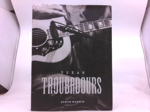 Texas Troubadours: Texas Singer Songwriters