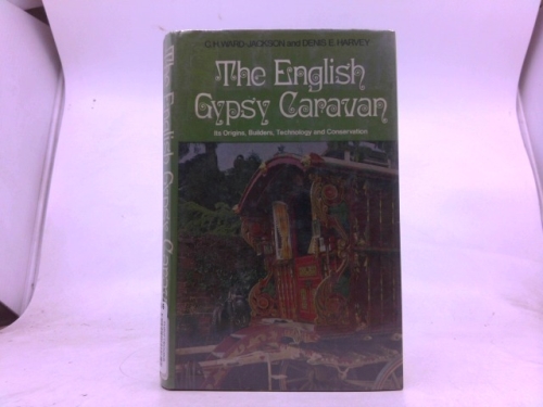 The English gypsy caravan: its origins, builders, technology, and conservation