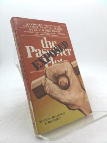 The Passover Plot Exposed
